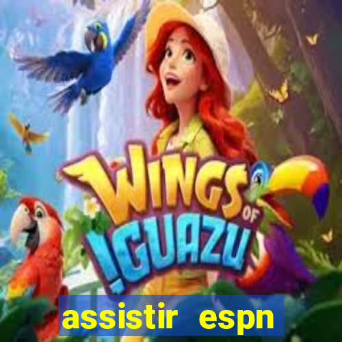 assistir espn brasil ao vivo